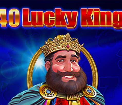 40 Lucky King bet365